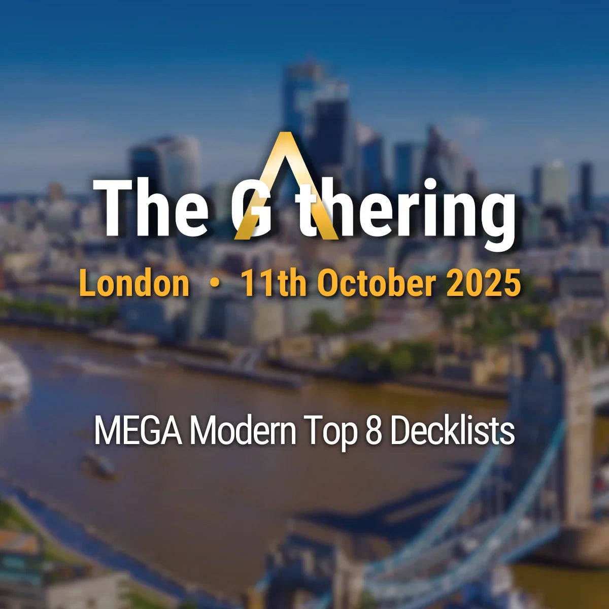 The Gathering London - MEGA Modern Top 8 Decklists - 11th October 2025