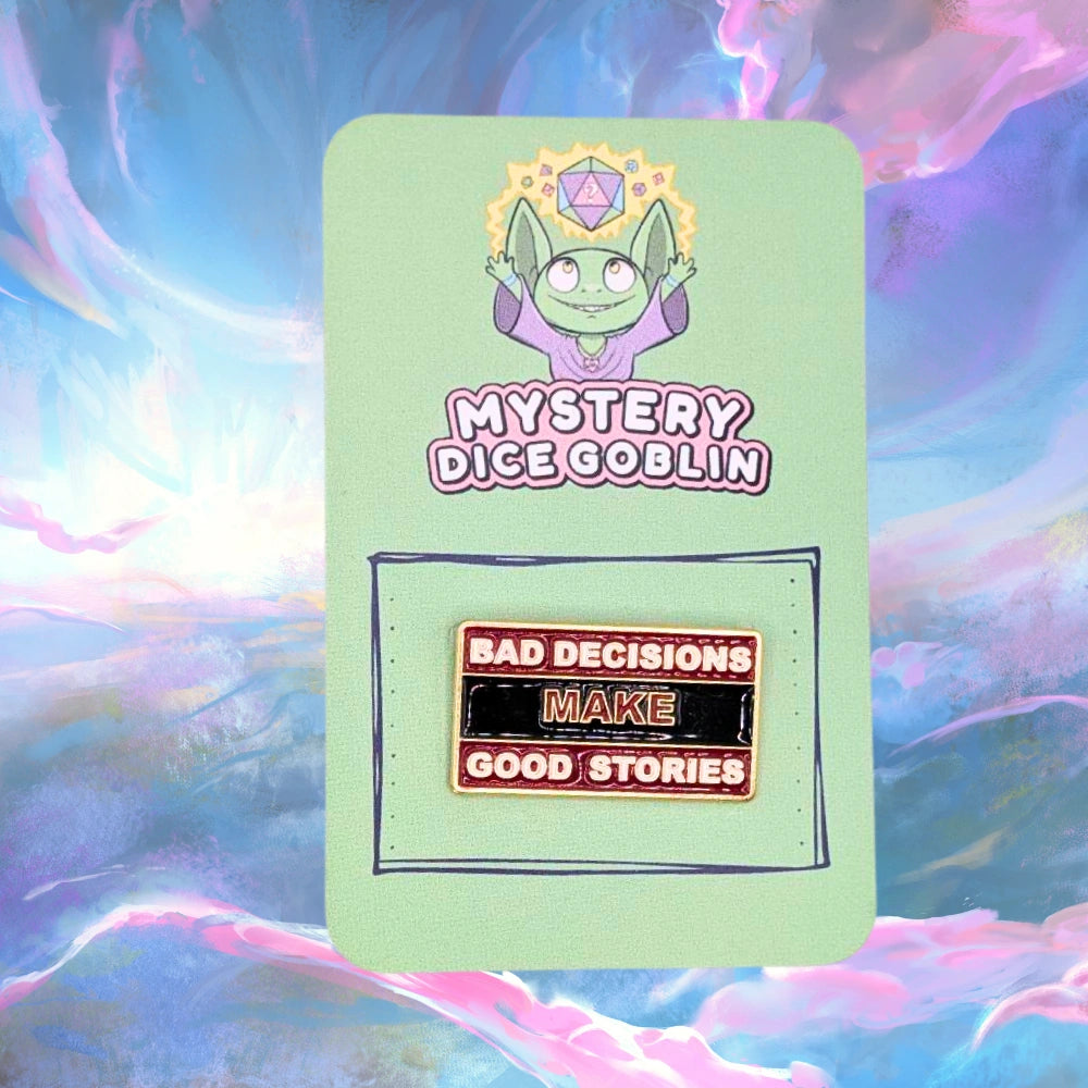 Bad Decisions Make Good Stories Pin