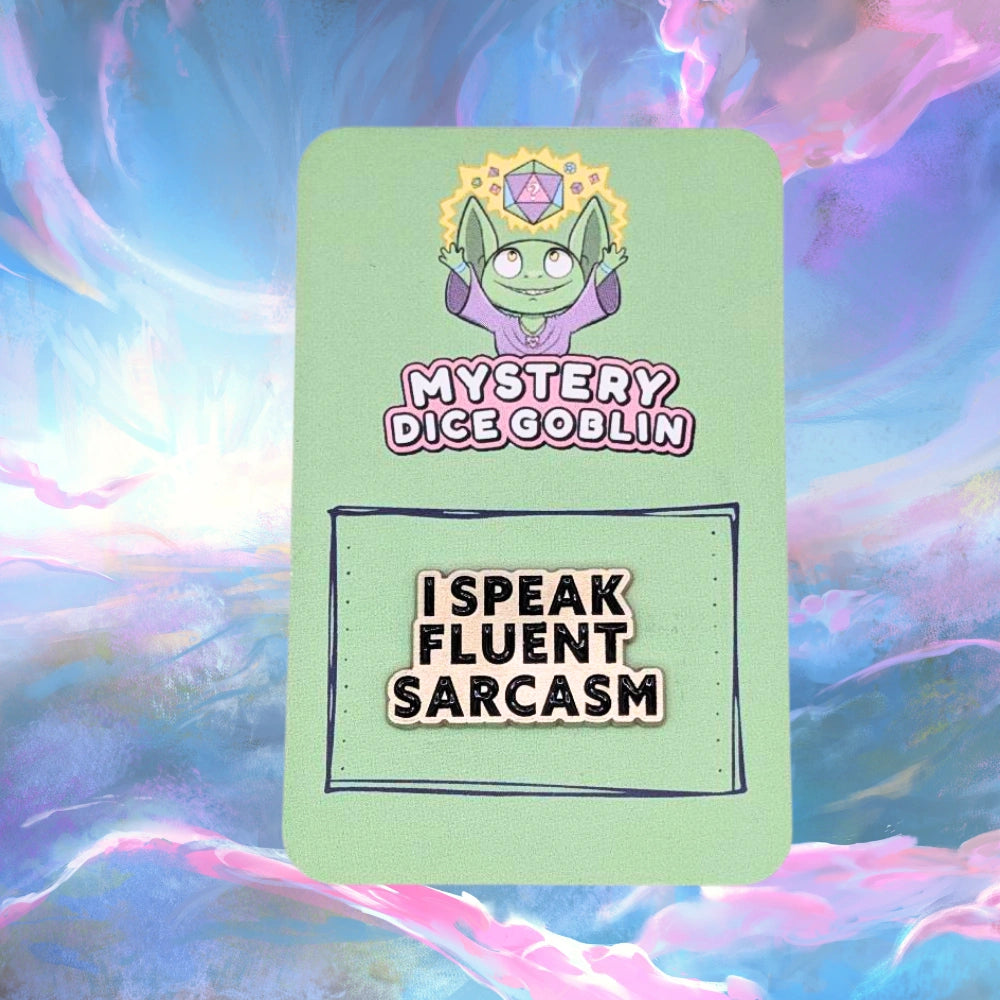 I Speak Fluent Sarcasm Pin